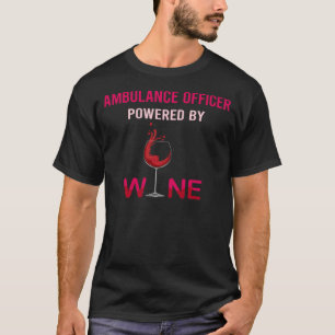 Aangedreven door de Wine Ambulance Officer T-shirt