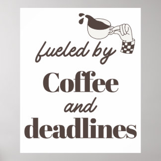 Aangedreven door koffie en deadlines leuk ontwerp poster