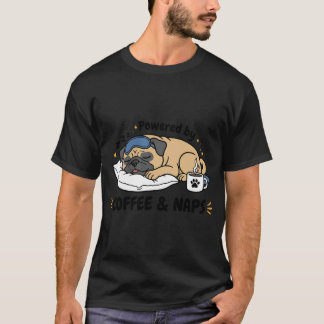 Aangedreven door koffie en dutjes Pug hond grappig T-shirt