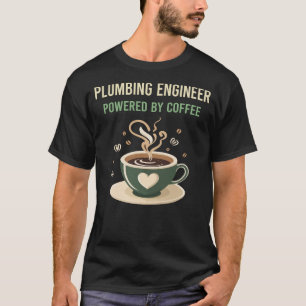 Aangedreven door koffie sanitair ingenieur t-shirt