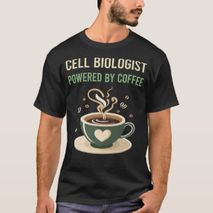 Aangedreven door koffiecelbioloog t-shirt