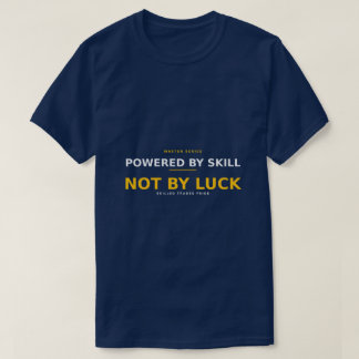 Aangedreven door Vaardigheid Niet door Geluk — Hoo T-shirt