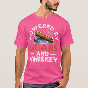 Aangedreven door whisky en sigaren die grappige si t-shirt