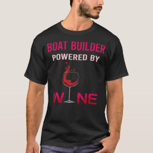 Aangedreven door Wine Boat Builder T-shirt