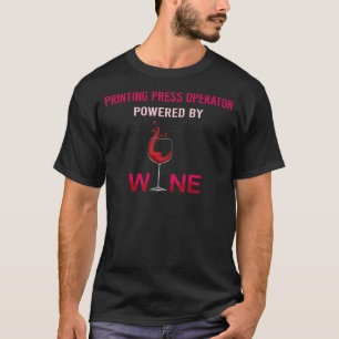 Aangedreven door Wine Printing Press Operator T-shirt