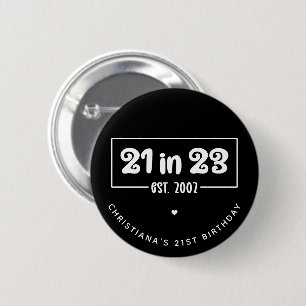 Aangepast 21ste verjaardag cadeau 21 op 23.00 uur  ronde button 5,7 cm