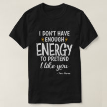 Aangepast Ik heb Niet Genoeg Energie Sarcastisch