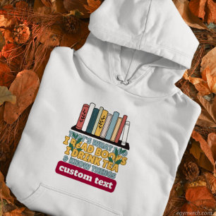 Aangepast Ik lees boeken Ik drink Thee En Weet Din Hoodie