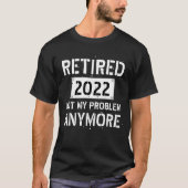 Aangepast jaar in ruste niet meer mijn probleem t-shirt (Voorkant)
