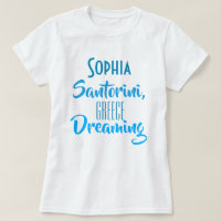 Aangepast "Sophia Santorini, Greece Dreaming" T-sh