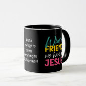 Aangepast WAT EEN VRIEND HEBBEN WE IN JEZUS Christ Mok (Voorkant rechts)