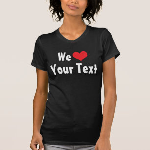 Aangepast We Love Dark T-Shirt