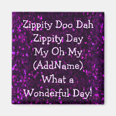 Aangepast - Zippity Doo Dah Magneet (Voorkant)