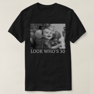 Aangepaste 30e verjaardag Look Whos 30 Grappig pla T-shirt