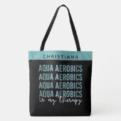 Aangepaste Aqua Aerobics is mijn Therapy Water Aer Draagtas (Voorkant)