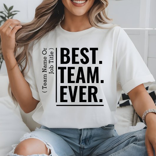 Aangepaste Beste Team Ooit Werk Team Coworker Team T-shirt