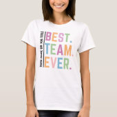 Aangepaste beste team ooit werken teamlid collega' t-shirt (Voorkant)
