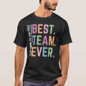 Aangepaste beste team ooit werken teamlid collega' t-shirt (Voorkant)