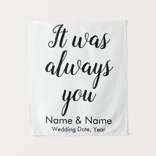 Aangepaste bruiloft Achtergrond Het was altijd jou Wandkleed (Voorkant)