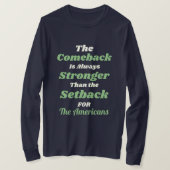 aangepaste Comeback is sterker dan terugbetalingen T-shirt (Design voorkant)