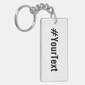 Aangepaste hashtag (Jouw tekst invoegen) Sleutelhanger (Voorkant Links)