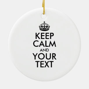 Aangepaste KEEP CALM en JOUW TEKST Keramisch Ornament