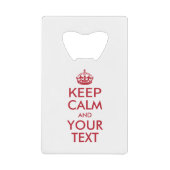Aangepaste KEEP CALM en JOUW TEKST Kredietkaart Flessenopener (Voorkant)