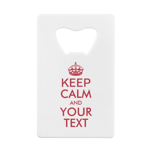 Aangepaste KEEP CALM en JOUW TEKST Kredietkaart Flessenopener (Achterkant)