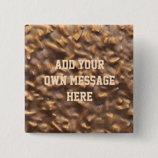Aangepaste Klompige Chocolade Aangepaste Tekst Vierkante Button 5,1 Cm (Voorkant)