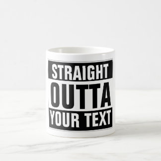 Aangepaste mok STRAIGHT OUTTA - voeg hier jouw tek
