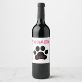Aangepaste naam Blijf Paw-Sitive Dog Wine Labels Wijn Etiket (Voorkant)