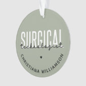 Aangepaste naam chirurgische technologiste Med Sur Ornament (voorkant)