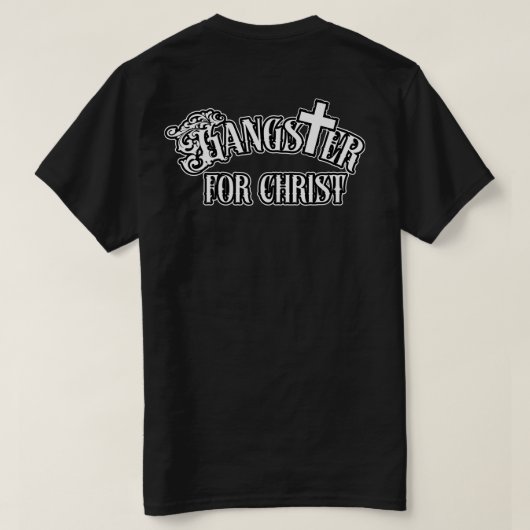 Aangepaste naam Gangster voor Christus T-shirt (Design achterkant)