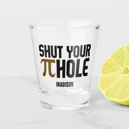 Aangepaste naam "Pie Hole" Shot Glas (Voorkant)