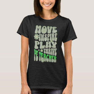 Aangepaste PE Gym Leraar Retro Verplaatsen, Inspir T-shirt