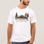 Aangepaste Slogan Wandelen, Camping, Buiten T-shirt (Voorkant)