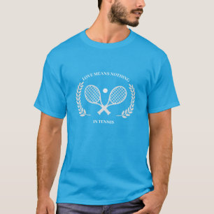 Aangepaste T-shirt liefde betekent niets in tennis