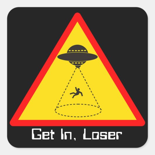 Aangepaste tekst Get in, Loser Alien Abduction Sti Vierkante Sticker (Voorkant)