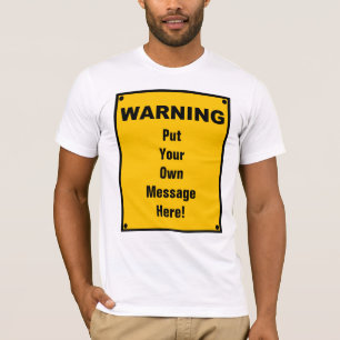 Aangepaste waarschuwingsbord t-shirt