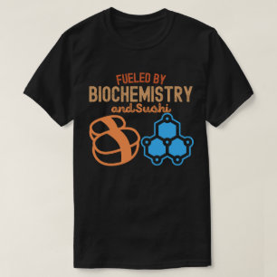 Aangevoed door Biochemie en Sushi T-shirt
