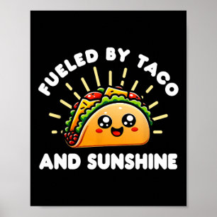 Aangevuurd door Taco en Sunshine - Tacos en Mexica Poster