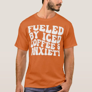 Aangewakkerd door ijskoffie Angst 2 T-shirt