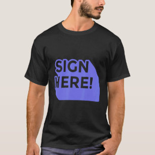 Aanhalingen hier ondertekenen t-shirt