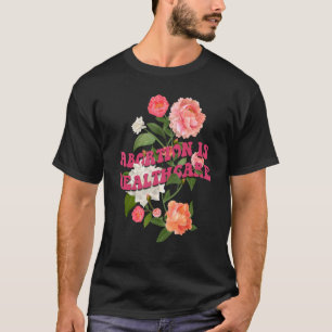 Aanhangsel Is Healthcare Feminist Feminism Flower  T-shirt