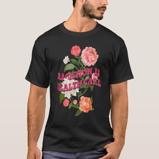 Aanhangsel Is Healthcare Feminist Feminism Flower T-shirt (Voorkant)
