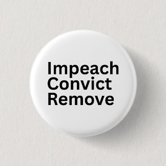 Aanklagen Veroordelen Verwijderen Anti-Trump Ronde Button 3,2 Cm