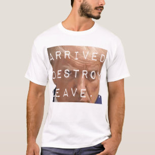 aankomen vernietigen verlaten t-shirt