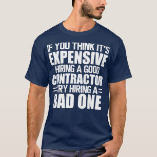 Aannemer Als je denkt dat het duur is het huren va T-shirt