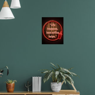 Aanpassen Leven gebeurt, ijskoude koffie helpt Neo Poster
