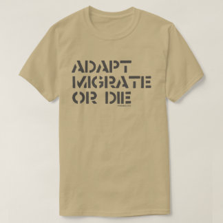aanpassen, migreren of sterven t-shirt